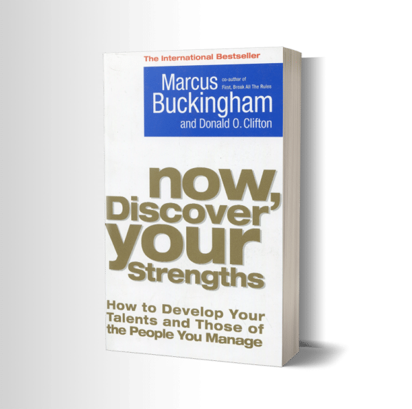 Now discover your strenghts – Marcus Buckingham