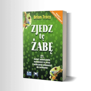 Zjedz tę żabę – Brian Tracy